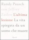 L'ultima lezione. La vita spiegata da un uomo che muore