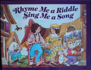 Rhyme Me A Riddle Sing Me A Song Traditional Rhymes - 