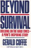 Beyond Survival: Building on the Hard Times - A POW's Inspiring Story