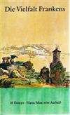 Die Vielfalt Frankens - 10 Essays