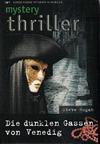 Die dunklen Gassen von Venedig (Mystery-Thriller Band 186)
