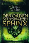 Der Orden der schwarzen Sphinx : Mysterythriller.