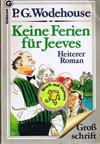 Keine Ferien für Jeeves. Großdruck. Heiterer Roman.