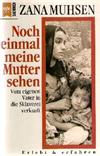 Noch einmal meine Mutter sehen