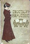 Trotzkopf's Brautzeit